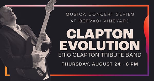 Musica Concert Series at Gervasi Vineyard: Clapton Evolution Eric Clapton tribute band, Thursday, August 24, 2023 at 8 PM.