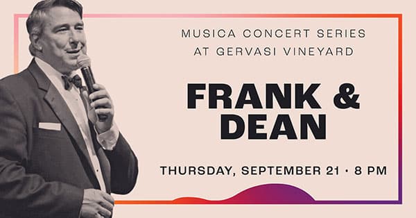 Musica Concert Series at Gervasi Vineyard: Frank & Dean tribute show, Thursday, September 21, 2023 8 PM.